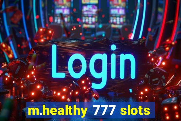 m.healthy 777 slots